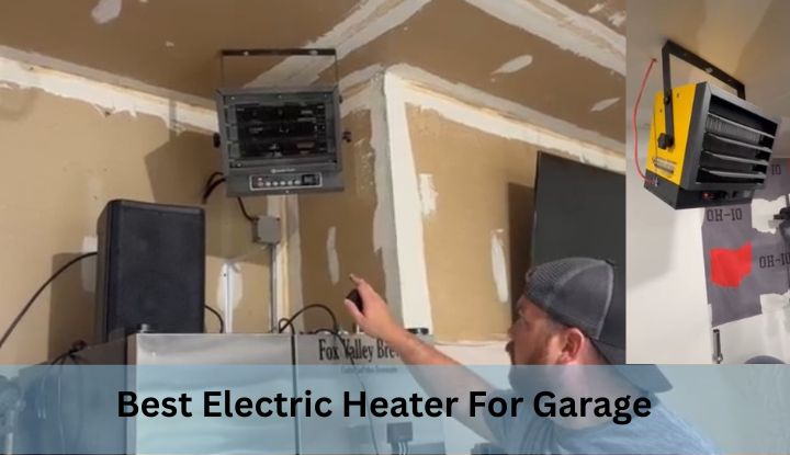 Best Electric Heater For Garage