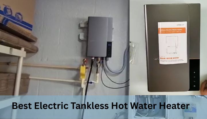 Best Electric Tankless Hot Water Heater